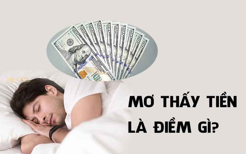 Mơ thấy tiền ý nghĩa gì?