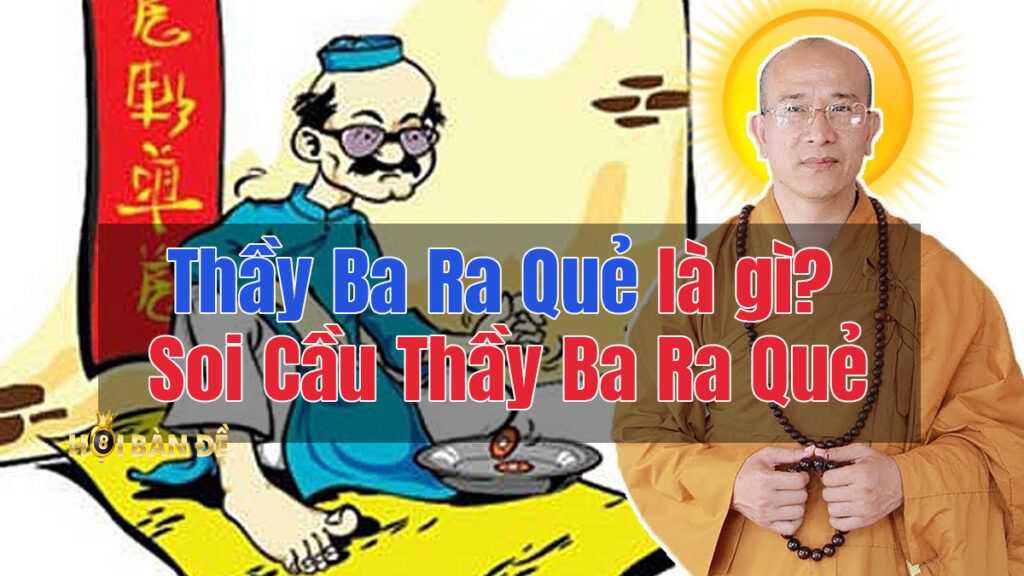 Thầy ba ra quẻ miền Bắc là ai